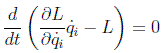 $\frac{d}{dt}\left(\frac{\partial L}{\partial \dot{q}_i}\dot{q}_i-L\right)=0$