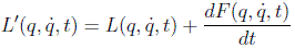 L'(q, \dot{q},t)=L(q,\dot{q},t)+\frac{dF(q,\dot{q},t)}{dt}